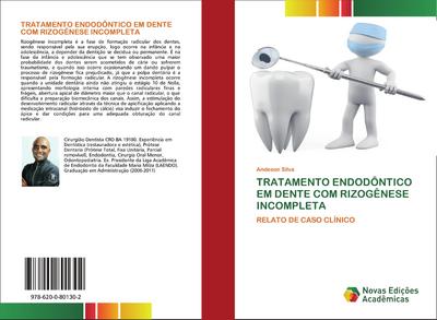 TRATAMENTO ENDODÔNTICO EM DENTE COM RIZOGÊNESE INCOMPLETA