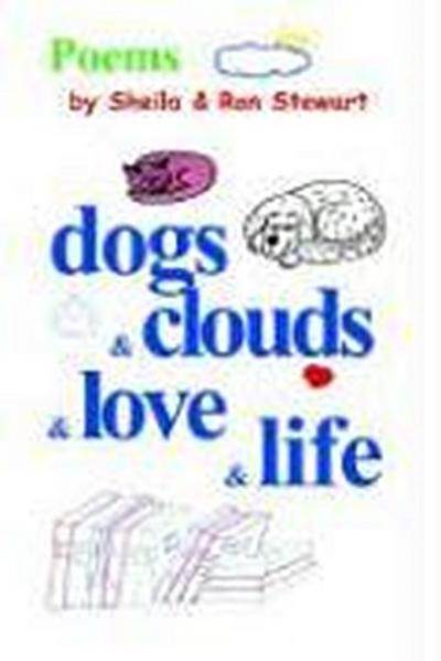 dogs & clouds & love & life