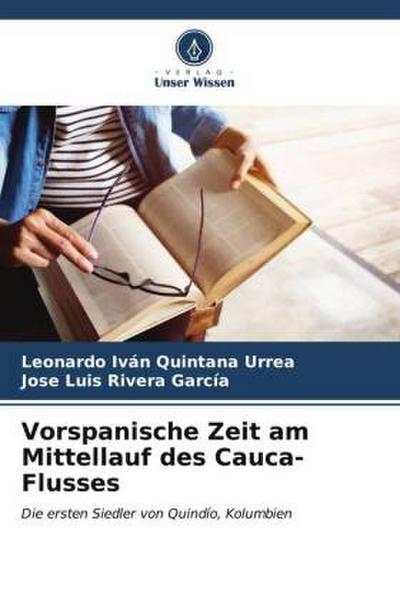 Vorspanische Zeit am Mittellauf des Cauca-Flusses