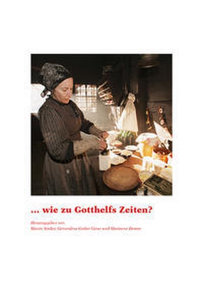 ...wie zu Gotthelfs Zeiten?