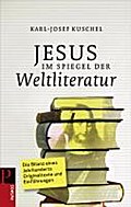 Jesus im Spiegel der Weltliteratur. Eine Jahrhundertbilanz in Texten und Einführungen: Die Bilanz eines Jahrhunderts
