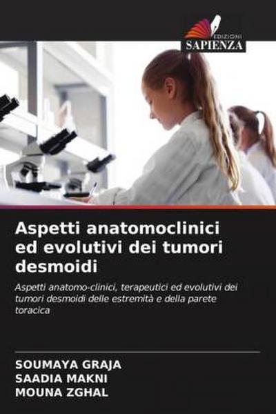 Aspetti anatomoclinici ed evolutivi dei tumori desmoidi