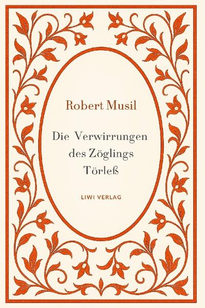 Robert Musil: Die Verwirrungen des Zöglings Törleß. Vollständige Neuausgabe