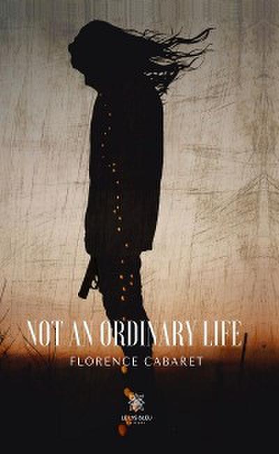 Not an ordinary life