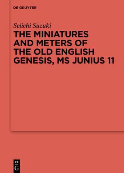 The Miniatures and Meters of the Old English Genesis, MS Junius 11, 2 Teile