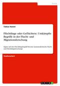Flüchtlinge oder Geflüchtete. Umkämpfte Begriffe i