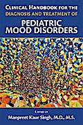 Clinical Handbook for the Diagnosis and Treatment of Pediatric Mood Disorders