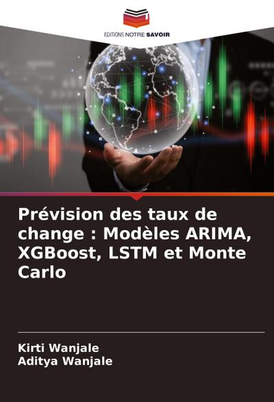 Prévision des taux de change : Modèles ARIMA, XGBoost, LSTM et Monte Carlo