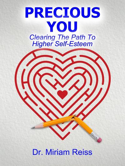 Precious You: Clearing the Path to Higher Self-Esteem
