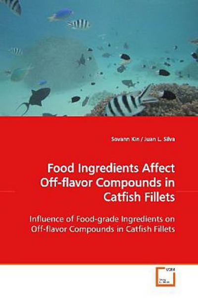 Food Ingredients Affect Off-flavor Compounds  in Catfish Fillets