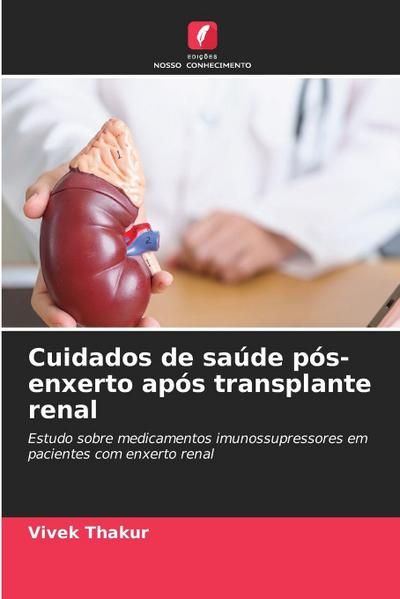 Cuidados de saúde pós-enxerto após transplante renal