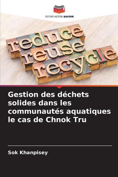 Gestion des déchets solides dans les communautés aquatiques le cas de Chnok Tru