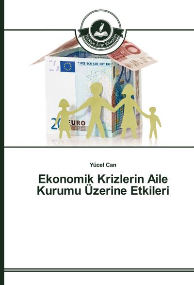 Ekonomik Krizlerin Aile Kurumu Üzerine Etkileri