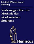 Vorlesungen über die Methode des akademischen Stud