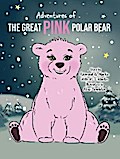Adventures of the Great Pink Polar Bear
