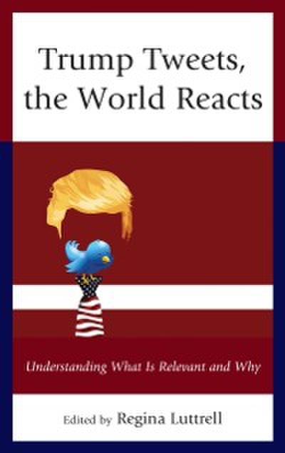 Trump Tweets, the World Reacts