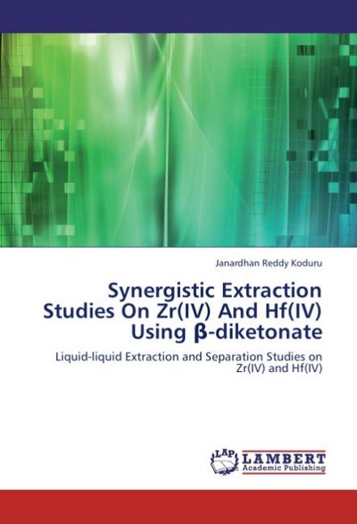 Synergistic Extraction Studies On Zr(IV) And Hf(IV) Using  -diketonate