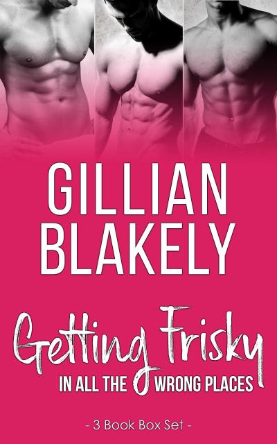 Getting Frisky in all the Wrong Places: 3 Book Bundle