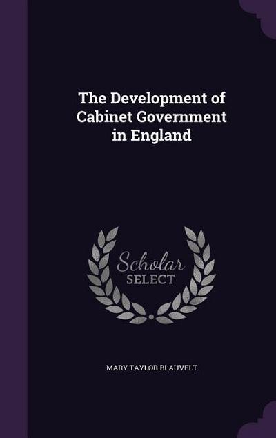The Development of Cabinet Government in England
