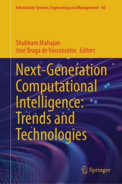 Next-Generation Computational Intelligence: Trends and Technologies