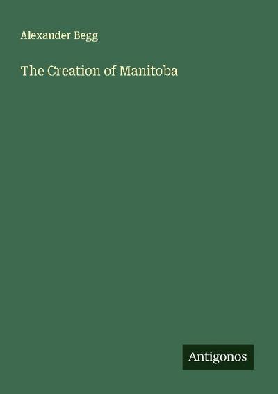 The Creation of Manitoba