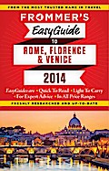 Frommer’s EasyGuide to Rome, Florence and Venice  2014