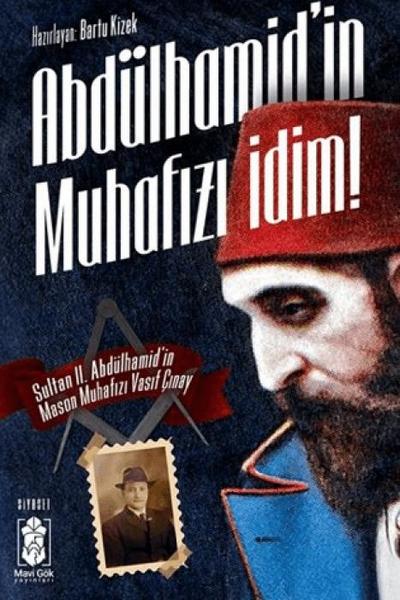 Abdülhamidin Muhafizi Idim