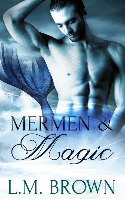 Mermen and Magic: Part One