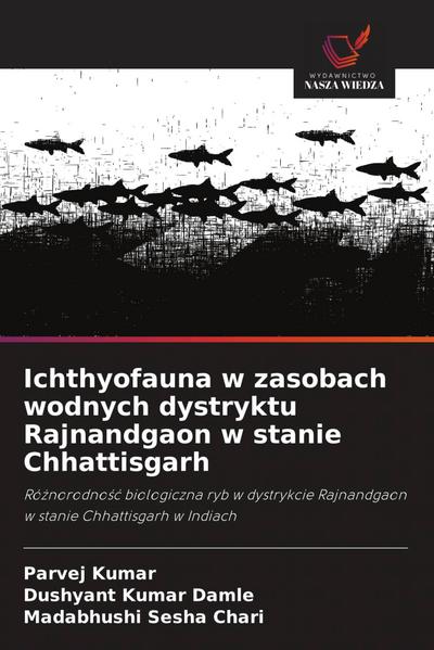 Ichthyofauna w zasobach wodnych dystryktu Rajnandgaon w stanie Chhattisgarh