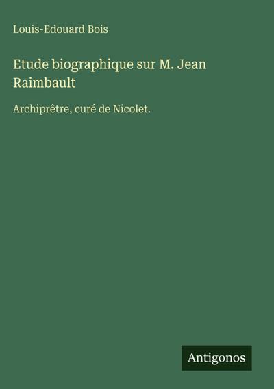Etude biographique sur M. Jean Raimbault