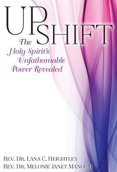 Upshift: The Holy Spirit’s Unfathomable Power Revealed