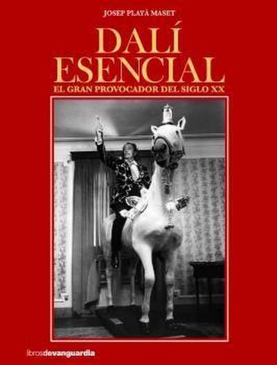 Playà Masset, J: Dalí esencial : el gran provocador del sigl
