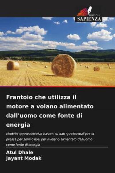 Frantoio che utilizza il motore a volano alimentato dall’uomo come fonte di energia