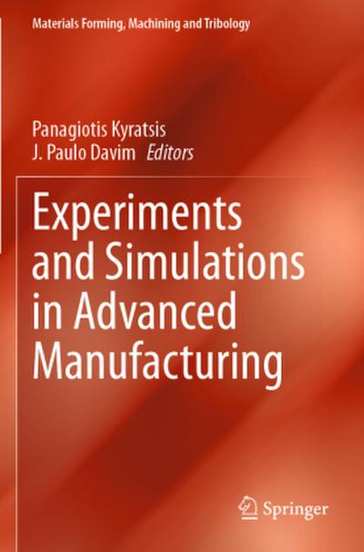 Experiments and Simulations in Advanced Manufacturing
