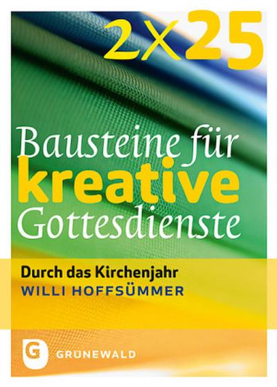 2*25 Bausteine für kreative Gottesdienste