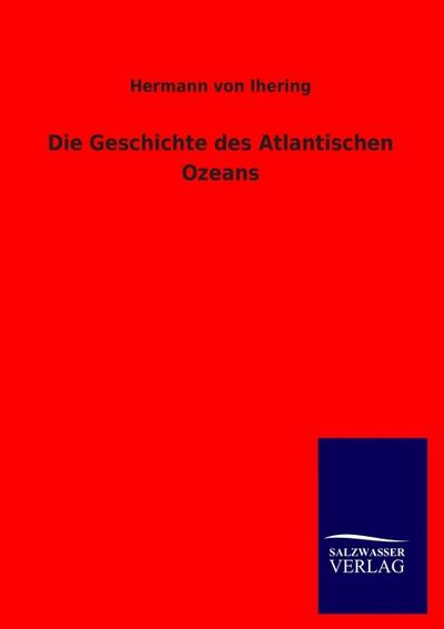 Die Geschichte des Atlantischen Ozeans