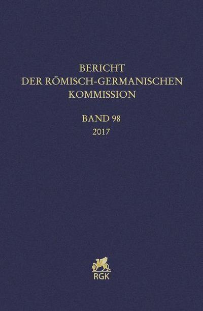 Bericht der Römisch-Germanischen Kommission 98/2017