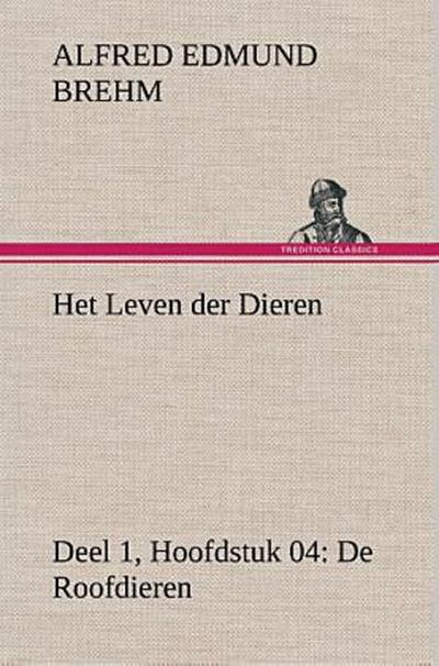 Het Leven der Dieren Deel 1, Hoofdstuk 04: De Roofdieren