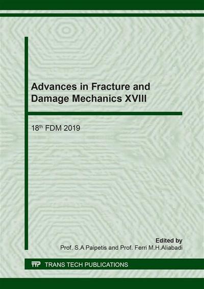 Advances in Fracture and Damage Mechanics XVIII