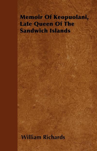 Memoir Of Keopuolani, Late Queen Of The Sandwich Islands