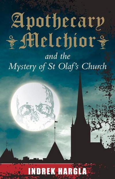 Apothecary Melchior and the Mystery of St Olaf’s Church