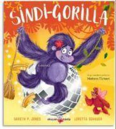 Sindi- Gorilla ;Cesur Kalpler Icin Peri Masallari-2
