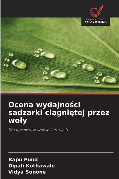 Ocena wydajno¿ci sadzarki ci¿gni¿tej przez wo¿y