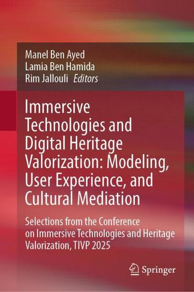 Immersive Technologies and Digital Heritage Valorization: Modeling, User Experience, and Cultural Mediation