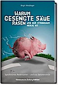 Warum gesengte Säue rasen und der Strohsack heilig ist: Sprichwörter, Redensarten - und was dahinter steckt