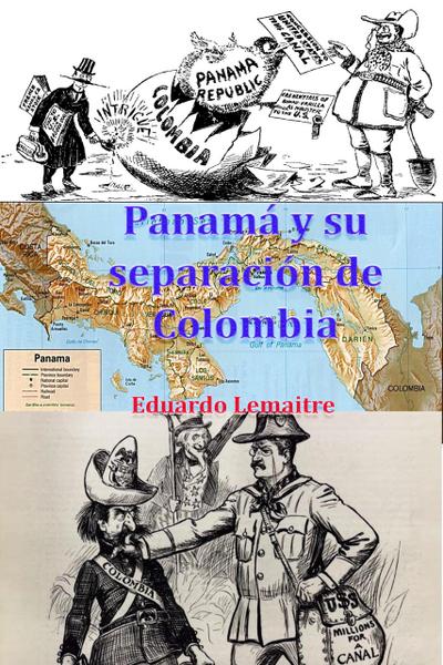 Panamá y su separación de Colombia (Historia de Colombia, #52)