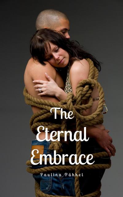The Eternal Embrace