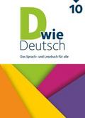 D wie Deutsch - Das Sprach- und Lesebuch für alle - Ausgabe 2018 - 10. Schuljahr