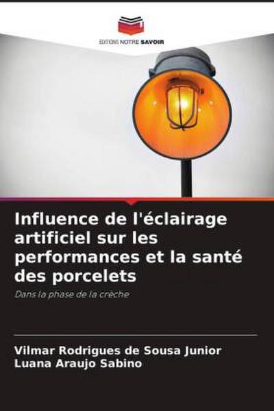 Influence de l’éclairage artificiel sur les performances et la santé des porcelets