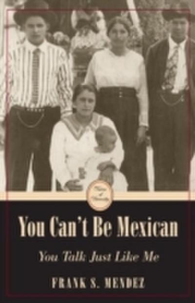 You Can’t Be Mexican